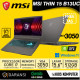 MSI THIN 15 B13UC (9S7-16R831-2407) INTEL CORE I7 13620H 8GB DDR4 512GB RTX3050 4GB 15.6INCH FHD 144HZ W11